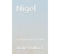Nigel: Soul Mates And Soul Tribe