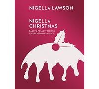 Nigella Christmas: Food, Family, Friends, Festivities (Nigella Collection) NEUF