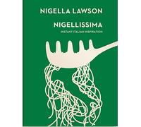 Nigellissima: Instant Italian Inspiration (Nigella Collection)