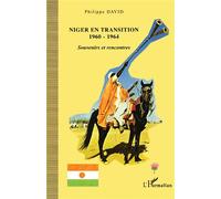 Niger en transition 1960-1964 : Souvenirs et rencontres