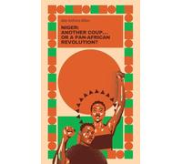 Niger: Just Another Coup . . . or a Pan-African Revolution?