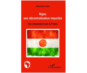 Niger, une décentralisation importée Une comparaison avec la France - Mahamadou Danda - L'harmattan - broché - Essai