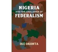 Nigeria And The Challenge Of Federalism