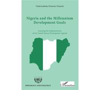 Nigeria and the millenium development goals Development agenda - Chukwuebuka Dominic Onyechi - L'harmattan - broché - Essai