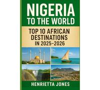 Nigeria to the World: Top 10 African Destinations in 2025-2026