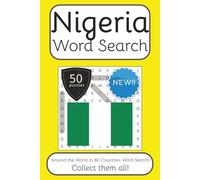 Nigeria Word Search Book: Words Search With Easy To Read Print about Nigeria, Travel, Culture and More | 6x9 inches, 100 pages | 50 puzzles. Ideal for ... English, Spanish, Italian, French and German.