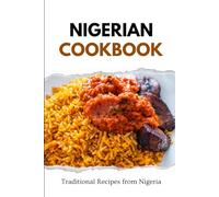 Nigerian Cookbook: Traditional Recipes from Nigeria