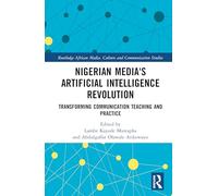 Nigerian Media's Artificial Intelligence Revolution: Transforming Communication Teaching and Practice
