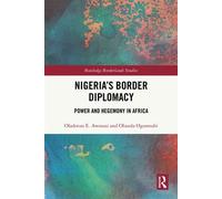 Nigeria's Border Diplomacy Power and Hegemony in Africa - Oladotun E. Awosusi - Routledge - ebook (ePub) - Livre