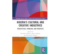 Nigeria's Cultural and Creative Industry: Perspectives, Problems, and Prospects