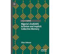 Nigeria's EndSARS Activism and Implicit Collective Memory