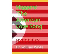 Niggers! 'The American Love Song': HYPOCRISY