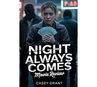 Night Always Comes Movie Review: Vanessa Kirby’s Powerful Performance, Behind-the-Scenes Insights, and Novel Adaptation Explored in This Comprehensive Film Analysis