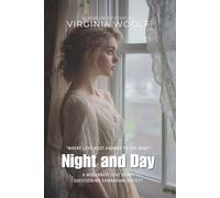 Night and Day By Virginia Woolf (Illustrated & Annotated): A Modernist Love Story Questioning Edwardian Society