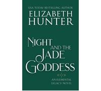 Night and the Jade Goddess Night Legacy Series, #1 - Elizabeth Hunter - Elizabeth Hunter - ebook (ePub) - Livre