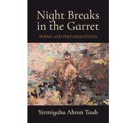Night Breaks in the Garret: Poems and Peregrinations
