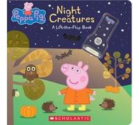 Night Creatures A LiftTheFlap Book Peppa Pig by Scholastic & Illustrated by Eone Scholastic Illustrated by Eone (Auteur)