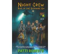 Night Crew: Rise of the Skyshore Six: A middle school adventure about friendship & courage