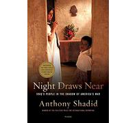 Night Draws Near: Iraq's People in the Shadow of America's War