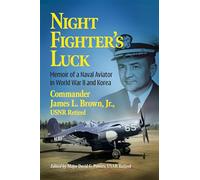 Night Fighter's Luck: Memoir of a Naval Aviator in World War II and Korea