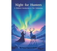 Night for Hunters: A Children's Introduction to Yule Celebrations