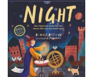 NIGHT: How Copernicus Made the Sun Stand Still and the Earth Move