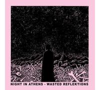 Night In Athens - Wasted Reflektions