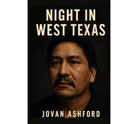 NIGHT IN WEST TEXAS: The True Story of James Reyos' Wrongful Conviction and the Fight for Justice