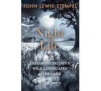 Night Life: Walking Britain’s wild landscapes after dark
