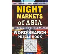 Night Markets of Asia - Street-Food & Night-Bazaar Word Search Puzzle Book: Portable & giftable-6×9, 158 pages-perfect for flights, road trips, coffee ... themed words celebrating Asia’s night markets