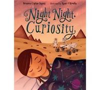 Night Night Curiosity by Brianna Caplan Sayres Brianna Caplan Sayres (Auteur)