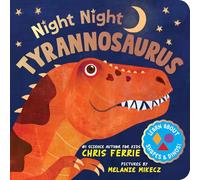 Night Night Tyrannosaurus: A Dinosaur Bedtime Board Book from the Author of the Baby University Books