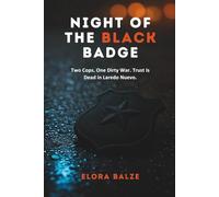 Night of the Black Badge: Two Cops. One Dirty War. Trust Is Dead in Laredo Nuevo.