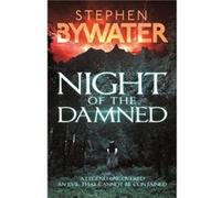 Night of the Damned Bywater, Stephen (Auteur)