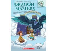 Night of the Dream Dragon: A Branches Book (Dragon Masters #28) (Volume 28)