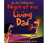 Night of the Living Dad: Baby Blues Scrapbook No. 6 (Volume 4)