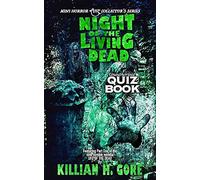 Night Of The Living Dead Unauthorized Quiz Book: Mini Horror Quiz Collector's Series