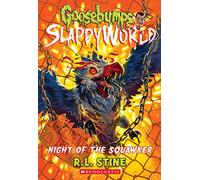 Night of the Squawker (Goosebumps SlappyWorld #18) (Volume 18)
