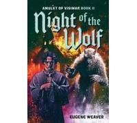 Night Of The Wolf: Amulet Of Visimar Book Ii Paperback By Eugene D Weaver