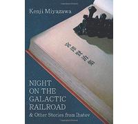 Night On The Galactic Railroad & Other Stories From Ihatov