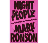 Night People How to Be a DJ in '90s New York City - Mark Ronson - Grand Central Publishing - ebook (ePub) - Livre