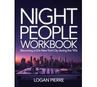 Night People Workbook: Becoming a DJ in New York City during the ’90s