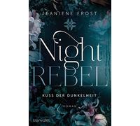 Night Rebel 1 - Kuss Der Dunkelheit