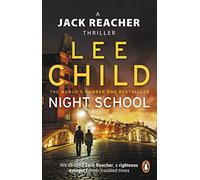 Night School: A gripping new Jack Reacher thriller from the No.1 Sunday Times bestselling author