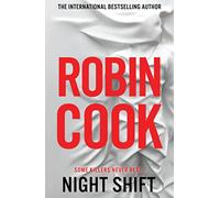 Night Shift: An Electrifying Medical Thriller From the Master of the Genre