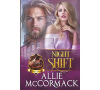 Night Shift: An Unexpected Mates Paranormal Romance