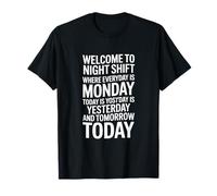 Night Shift Funny Saying Bienvenue au Lundi Tous Les Jours T-Shirt
