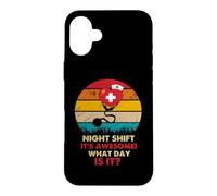 Night Shift Its Awesome! What Day is It Funny Nursing Nurse Coque pour iPhone 16 Plus
