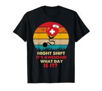Night Shift Its Awesome! What Day is It Funny Nursing Nurse T-Shirt Graphique avec Valeur