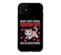 Night Shift Patrol Suspicious Dots Will BE Questioned Coque pour iPhone 11